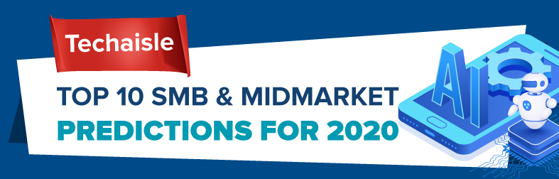 Top 10 SMB and Midmarket Predictions for 2020