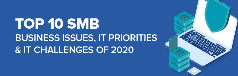 2020 Top 10 SMB - Business Issues, IT Priorities, IT Challenges Infographic