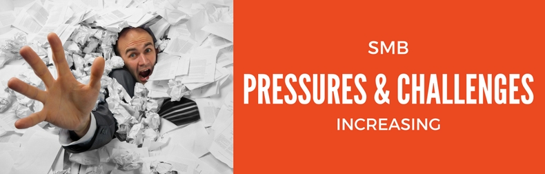SMBs - Increasing No. of Pressures & Challenges