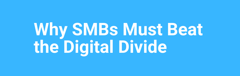 Why SMBs Must Beat Digital Divide