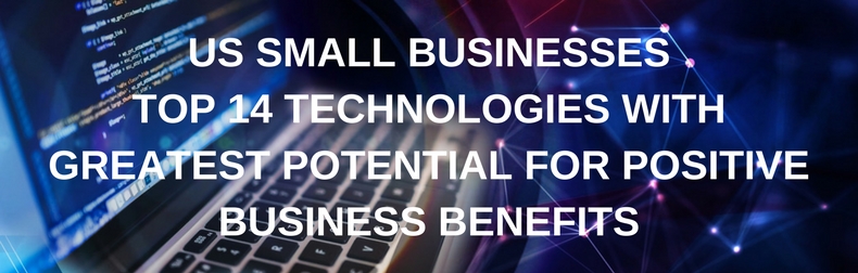Top 14 Technologies with Greatest Positive Potential - Small Business Infographic